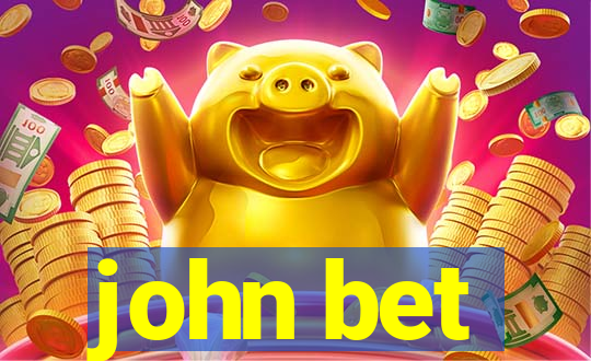 john bet